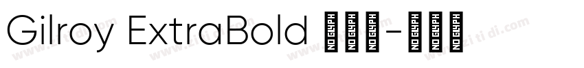 Gilroy ExtraBold 超粗体字体转换